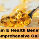 Vitamin E Health Benefits: A Comprehensive Guide