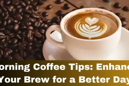 Morning Coffee Tips: Enhance Your Brew for a Better Day